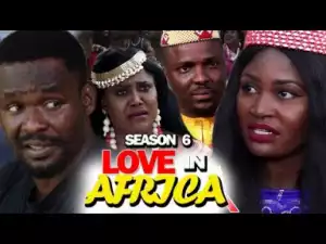 Love In Africa Season 6 - Starring Zubby Michael; 2019 Nollywood Movie